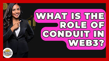 What Is The Role Of Conduit In Web3? - CryptoBasics360.com