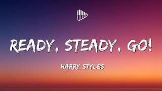 Harry Styles - Ready, Steady, Go! (Lyrics)