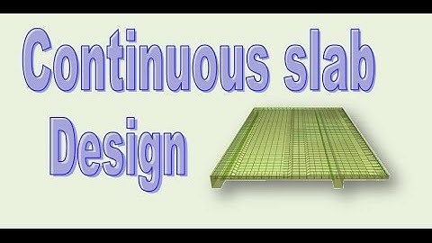 Continuous slab design by Parag Kamlakar Pal.