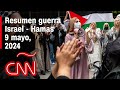 Resumen en video de la guerra Israel - Hamas: noticias del 9 de mayo de 2024