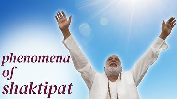 What is the phenomena of shaktipat ?