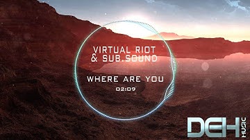 Virtual Riot & Sub.Sound - Where Are You