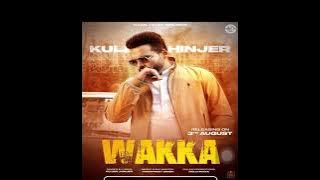 WAKKA(Audio) Kulbir Jhinjer // NEW // Latest punjabi song 2021