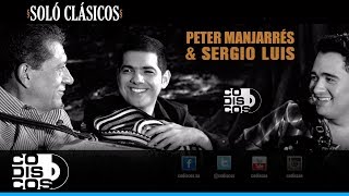 Video thumbnail of "Te Quiero Porque Te Quiero, Peter Manjarrés & Sergio Luis Rodríguez - Audio"