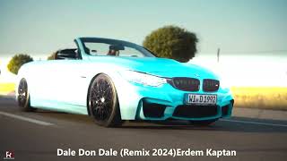 Dale Don Dale (Remix 2024)-Erdem Kaptan Resimi