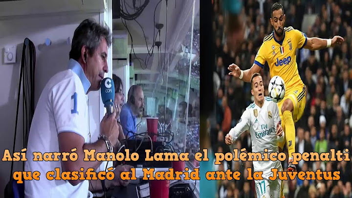 Así narró Manolo Lama el polémico penalti que clasificó al Madrid ante la Juventus