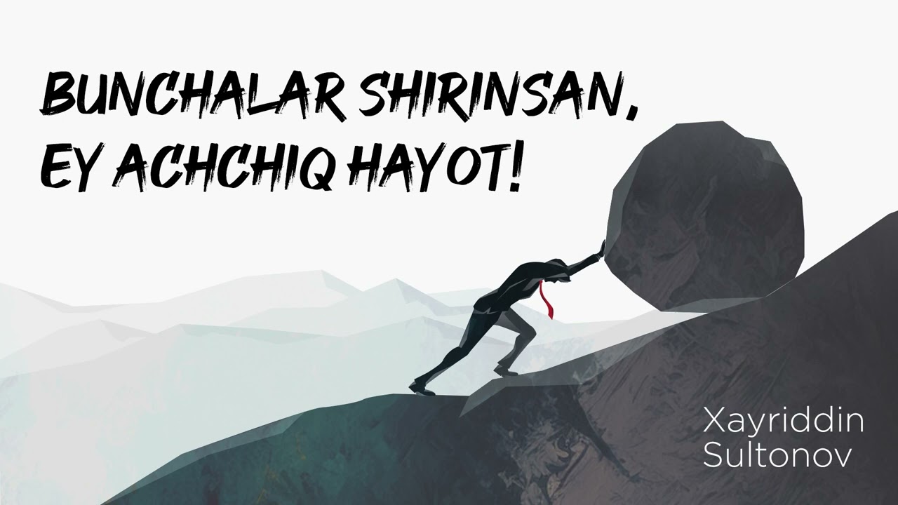 Xayriddin Sultonov “Bunchalar shirinsan, ey achchiq hayot!” (audiohikoya)