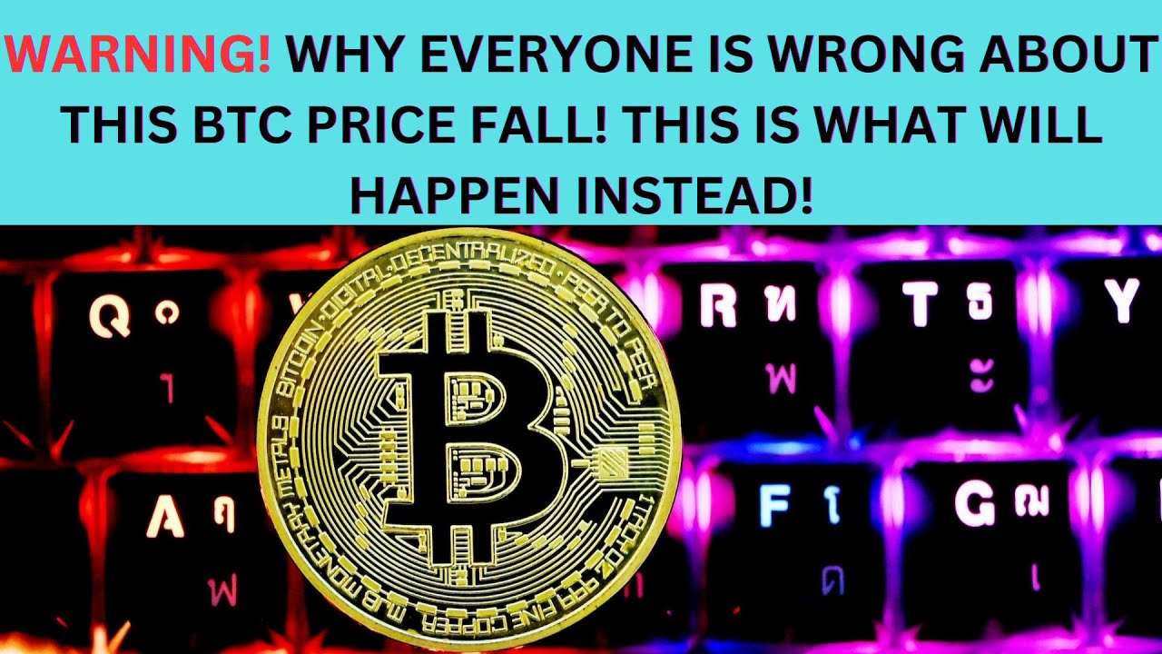WARNING! WHY EVERYONE IS WRONG ABOUT THIS BTC FALL! THIS IS WHAT WILL ...