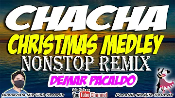 CHACHA CHRISTMAS MEDLEY REMIX ( Demar Pacaldo Remix ) | Christmas nonstop mix | Nonstop Chacha Mix
