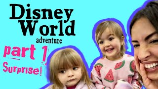 DISNEY WORLD ADVENTURE - PART 1 - SURPRISE