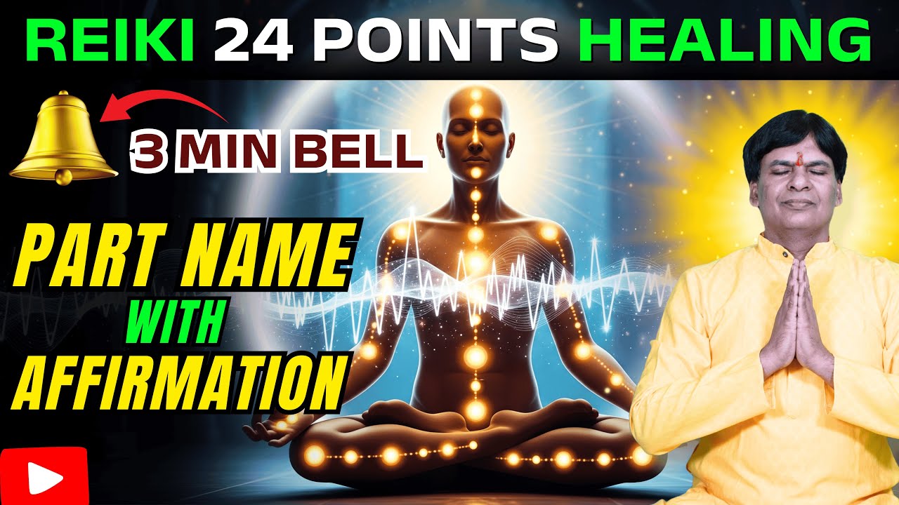 Reiki 24 Points Healing- 3 minutes bell MUSIC with Part name & Affirmation I Reiki First Level