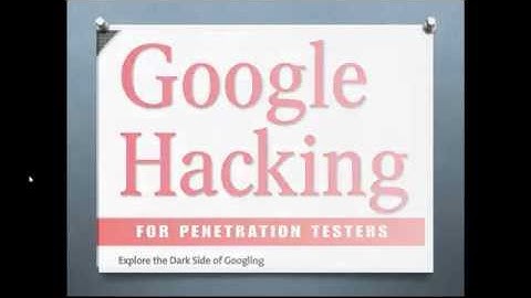 Google Hacking for Penetration Testers