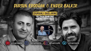 Dursun Erdoğan Ft. Ender Balkır - Dumanlı Dağlar - (Derd-i Derun / 2021) Resimi