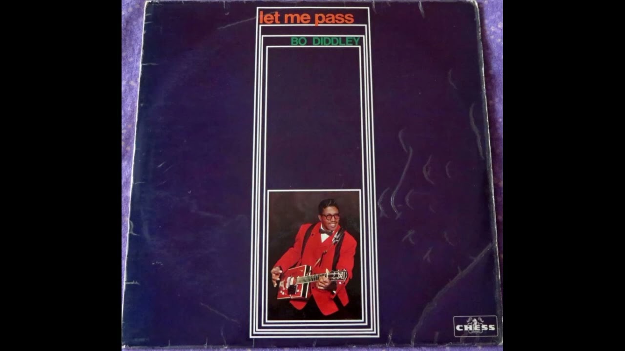 Bo Diddley 👉🏽 Let Me Pass (full album) 1965