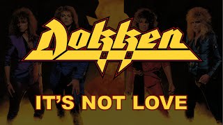 Dokken - It's Not Love (Lyrics) Official Remaster chords