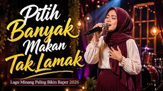 Pitih Banyak Makan Tak Lamak | Cover Lagu Minang Paling Bikin Baper 2026