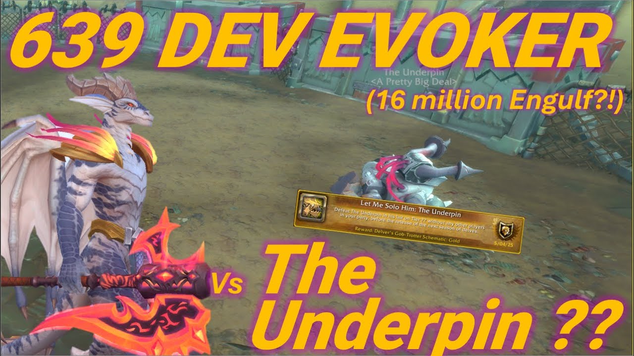 639 Devastation Evoker Let Me Solo Him: The Underpin ??