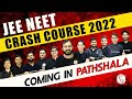 JEE Crash Course 2022 | NEET Crash Course 2022 | Offline centers | PATHSHALA by PhysicsWallah🔥