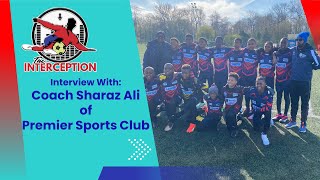 Coach Sharaz Ali Of Premier Sports Club On Their Recent Trip To Manchester The Interception