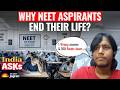 Why NEET Students End Their Life? : Aspirant Reveals Root Cause Of Death