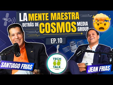 La Mente Maestra Detrás de Cosmos Media Group | Tech Talk con el Ing. Santiago Frías EP.10
