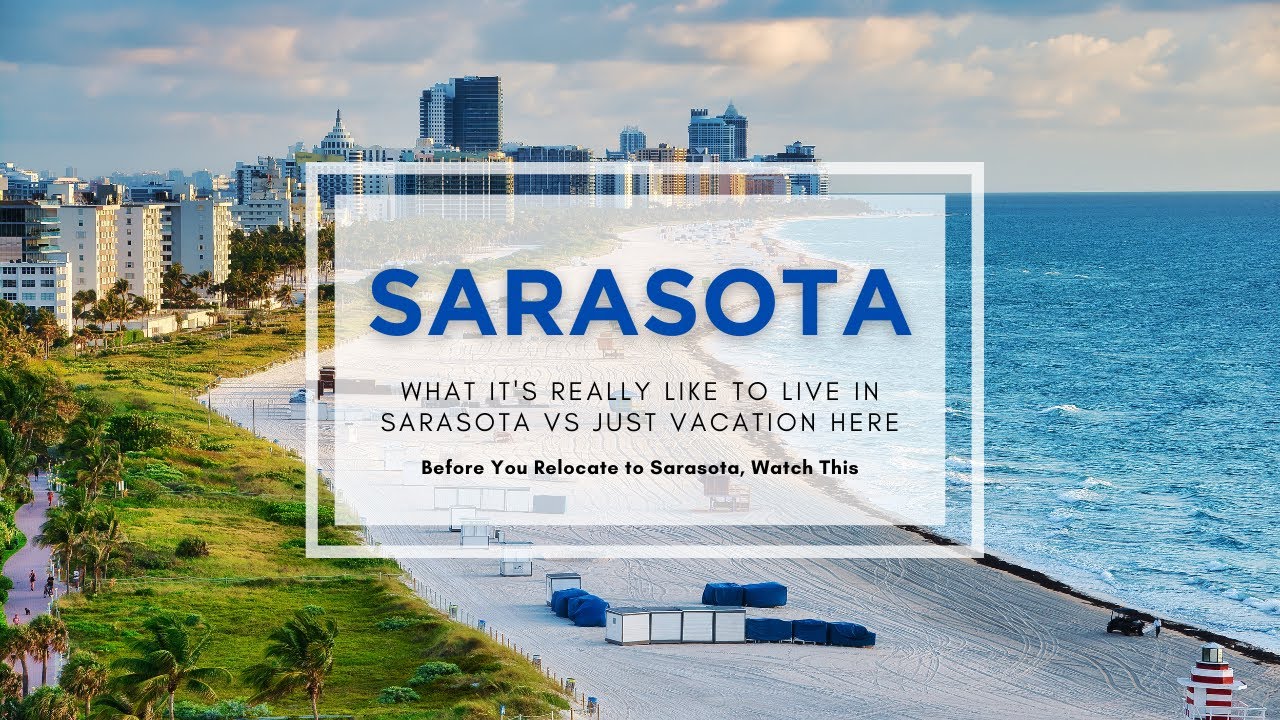 Before You Relocate to Sarasota, Watch This