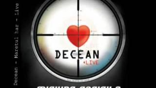 Decean Live - Maretul har (live)