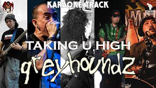 Greyhoundz | Taking U High (HQ Karaoke)