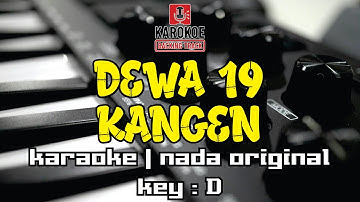 DEWA 19 | KANGEN | KARAOKE | NADA ORIGINAL