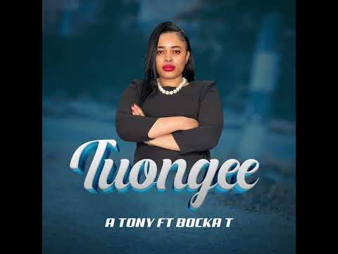 A Tony Ft Bocka T Tuongee Official Audio Mp3 