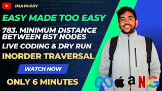 783. Minimum Distance Between BST Nodes| Dry Run and Live Coding| Inorder Traversal | C++ |Dsa buddy
