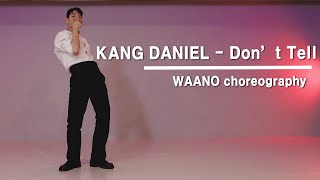 WAANO T. KANG DANIEL - 'Don't Tell’ Cover DanceㅣTeacher's Performance