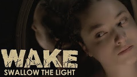 WAKE - Swallow the Light (Official Video)
