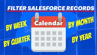 How To Use Salesforce Relative Date Filters