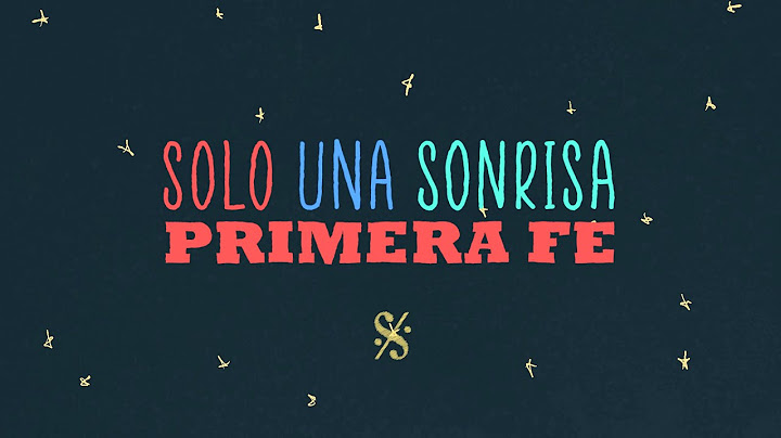 Primera Fe - Solo una sonrisa (Video Lyric Oficial)