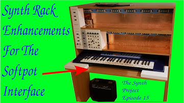 The Synth Project Episode 15: Rack Enhancements For The Softpot Interface