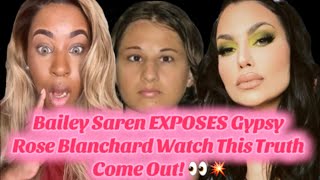 Bailey Saren EXPOSES Gypsy Rose Blanchard Watch This Truth Come Out! 👀💥#gypsyroseblanchardcase