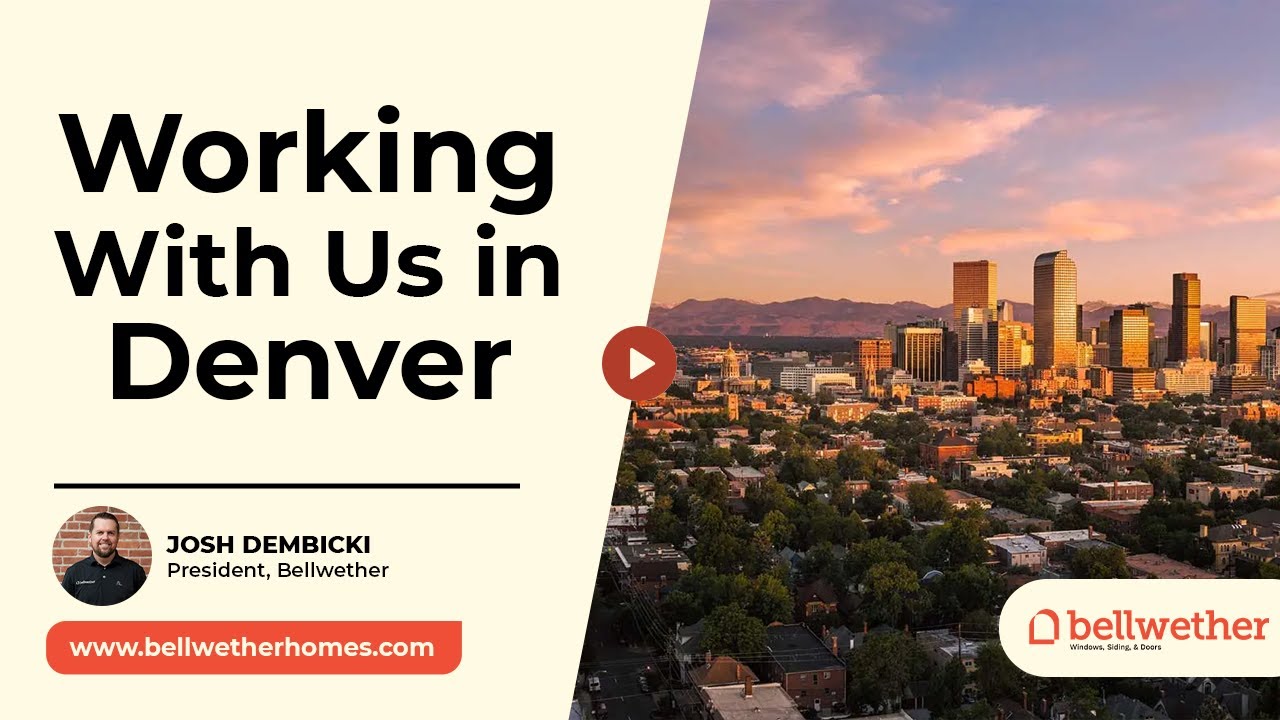 Working With Us in Denver | Bellwether Siding, Windows, & Doors