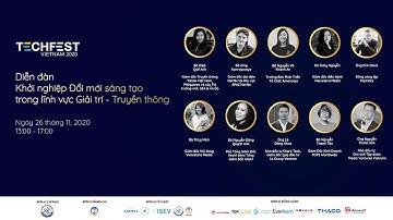 DIỄN ĐÀN KHỞI NGHIỆP ĐỔI MỚI SÁNG TẠO TRONG LĨNH VỰC GIẢI TRÍ & TRUYỀN THÔNG