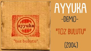AYYUKA - Toz Bulutu (2004 / Demo) Resimi