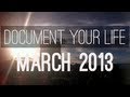 Document Your Life | March 2013