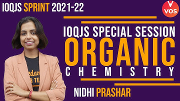 ORGANIC CHEMISTRY | IOQJS Chemistry | IOQJS Preparation | IOQJS 2021-22 | Nidhi Prashar | VOS