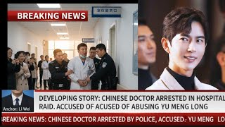 LIVE! Yu Meng Long’s Doctor ARRESTED TODAY!