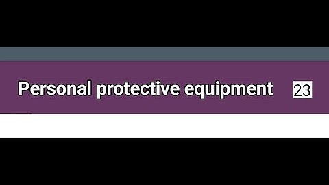4. HS&E CSCS Exam PERSONAL PROTECTIVE EQUIPMENT 23 Questions for OPERATIVES 2021