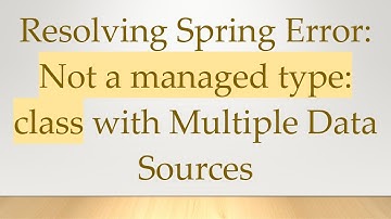 Resolving Spring Error: Not a managed type: class with Multiple Data Sources