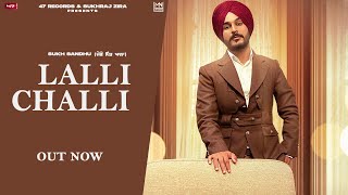 Punjabi Songs 2022 | Lalli Challi - Sukh Sandhu (Official Video) | Punjabi Songs 2022