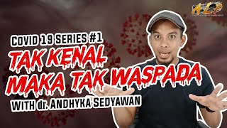 Apa Itu Corona Virus | Mengenal Gejala Covid-19 | Tak Kenal Maka Tak Waspada! | dr. Andhyka Sedyawan
