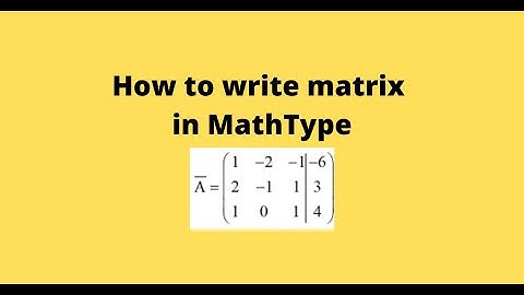 How to write matrix in MathType