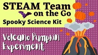 STEAM Team on the Go: Spooky Science Kit Volcano Pumpkin Experiment