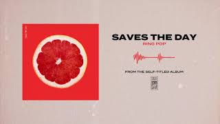 Saves The Day Ring Pop